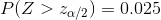 P(Z>z_{\alpha/2})=0.025