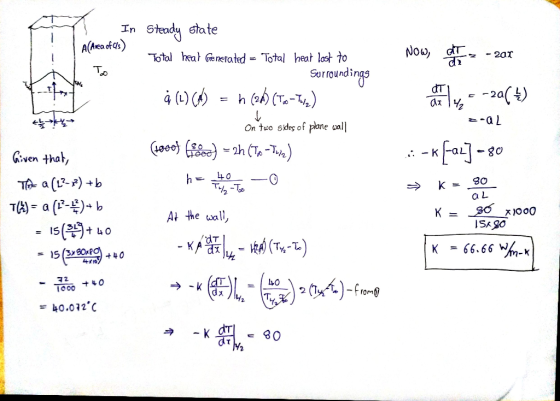 In Steady state A(Area of Cs) Total heat Generated = Total heat lost to Surroundings å (2) (A) = h (20) (To-Tue) Now, Tz - 2
