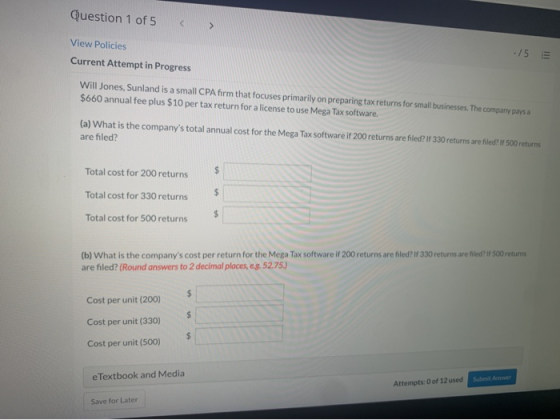 Question 1 of 5 View Policies Current Attempt in Progress -75 Will Jones, Sunland is a small CPA firm that focuses primarily