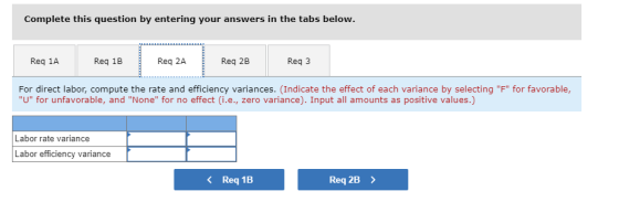 Complete this question by entering your answers in the tabs below. Reg 1A Reg 1B Req 2A Req 2B Reg 3 For direct labor, comput