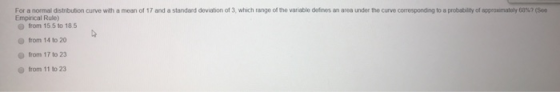 For a normal distrib ton curve with a mean o 17and a standard devation of 3, whch range of the va able defnes an area under t