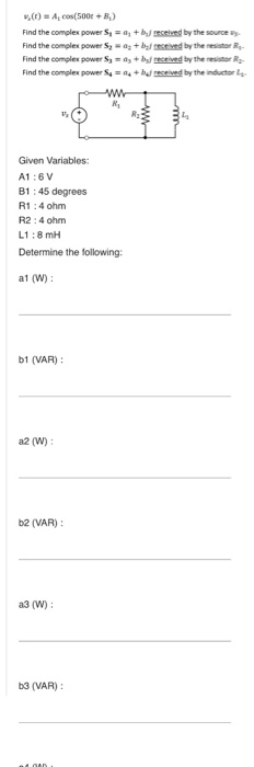 (t) = A, cos(500+B) Find the complex power S, = +by received by the source Find the complex power S, 4+by received by the res