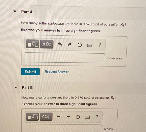 Part A How many sulfur molecules are there in 0.570 mol of octasulfur, Sg? Express your answer to three significant figures.