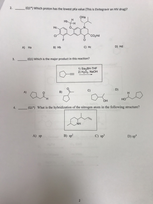 2. (01) Which proton has the lowest pKa value (This is Elvitegravir an HIV drug)? На CI O2Hd A) Ha B) Hb C) Hc D) Hd 3. (Q1)