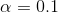 a = 0.1