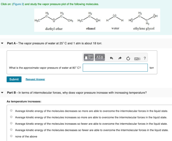 Click on: (Figure 2) and study the vapor pressure plot of the following molecules. Hac © CH3 Hzc OH H H HÖ н, ethylene glycol