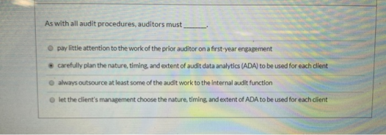 As with all audit procedures, auditors must pay little attention to the work of the prior auditor on a first-year engagement