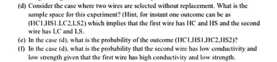 (d) Consider the case where two wires are selected without replacement. What is the sample space for this experiment? (Hint,
