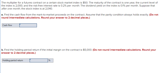 The multiplier for a futures contract on a certain stock market index is $50. The maturity of the contract is one year, the c