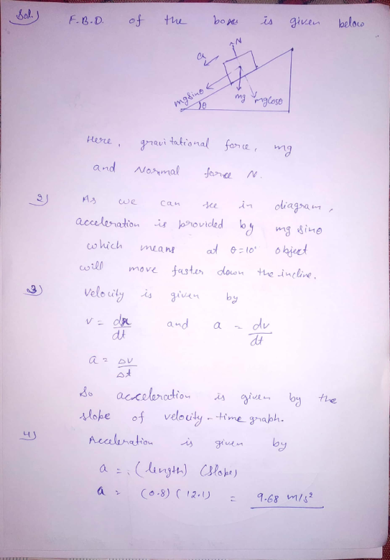 Sol.) F.B.D. of the boss is given below Here gravitational force, mg and normal force n. As we can see in diagram, accelerati