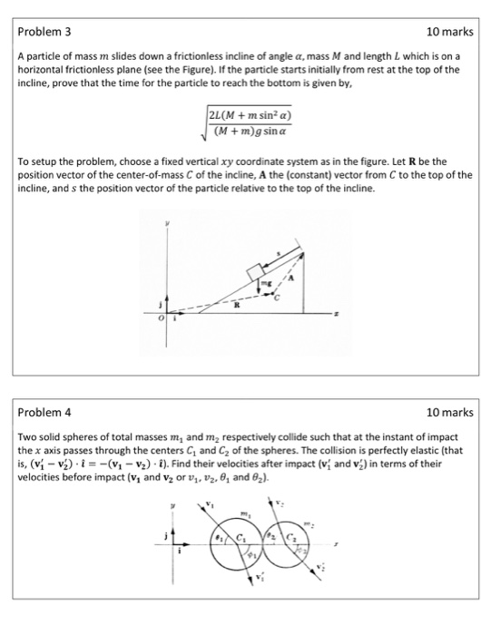 Problem 3 10 marks A particle of mass m slides down a frictionless incline of angle a, mass M and length L which is on a hori