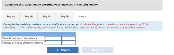 Complete this question by entering your answers in the tabs below. Reg 1A Reg 1B Reg 2A Req 2B Reg 3 Compute the variable ove