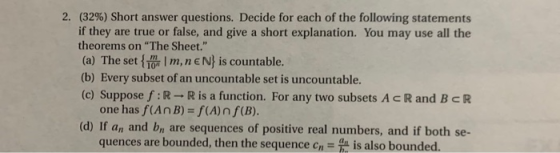 2. (32%) Short answer questions. Decide for each of the following statements if they are true or false, and give a short expl