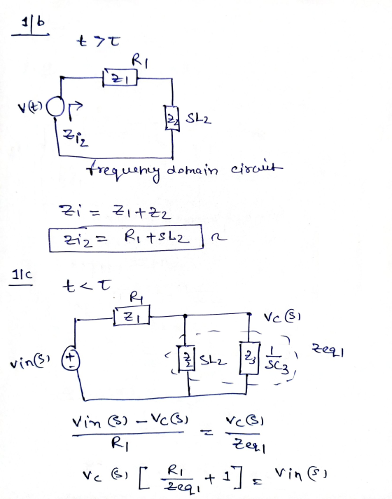 116 t>t RI 12] vt op SL2 frequency domain circuit ziz ZitZ2 ziz= Ritsla R 11c t<t R zi Z Vc (S) Zeqi + vincs! SL2 2 SC3 VCS)