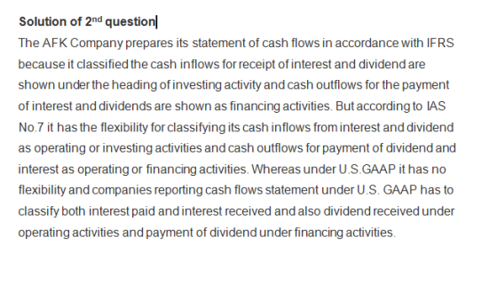 Solution of 2nd question The AFK Company prepares its statement of cash flows in accordance with IFRS because it classified t