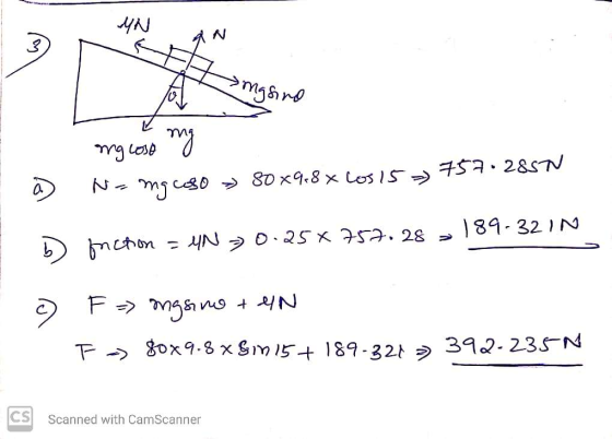 3 mgsino my mg cose mg coso 80x9.8* Los 15 757-2857 189.32 IN friction = MN 0.25% 757.28 > F - Engsino + en F-> 80x9.8 x&m 15
