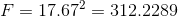F=17.67^2=312.2289