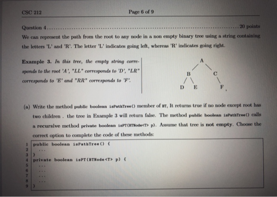 CSC 212 Page 6 of 9 Question 4..... ........... 20 points We can represent the path from the root to any node in a non empty