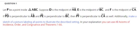 QUESTION 1 Let P be a point inside A ABC. Suppose D is the midpoint of AB, E is the midpoint of BC, and F is the midpoint of