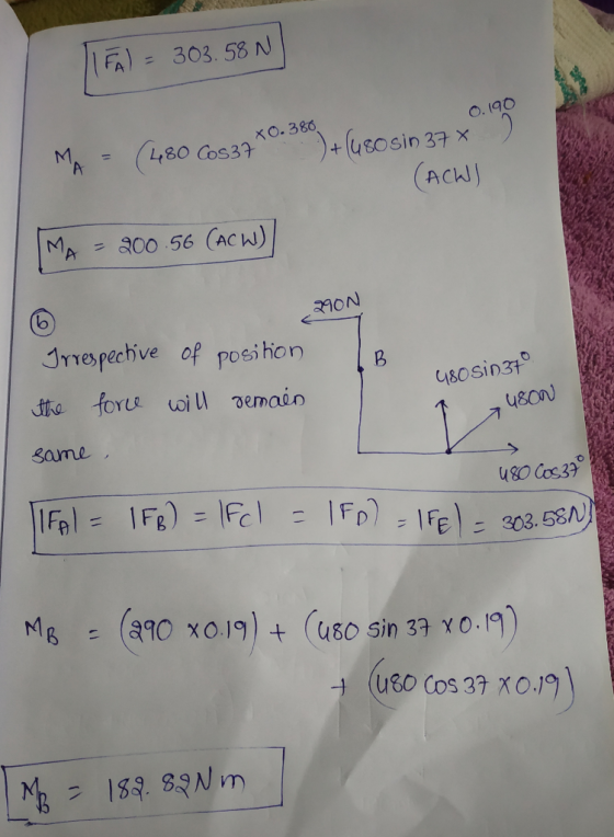 115) = 303.58 N Xo.380 MA = (480 Cos37 )+(480 sin 377 ) 37 +0.190 (Ach) MA = 200.56 (ACW) - 2900 AB 480 SIN370 Irrespective o