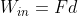 W_{in}=Fd