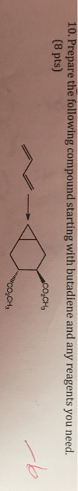 10. Prepare the following compound starting with butadiene and any reagents you need. (8 pts)