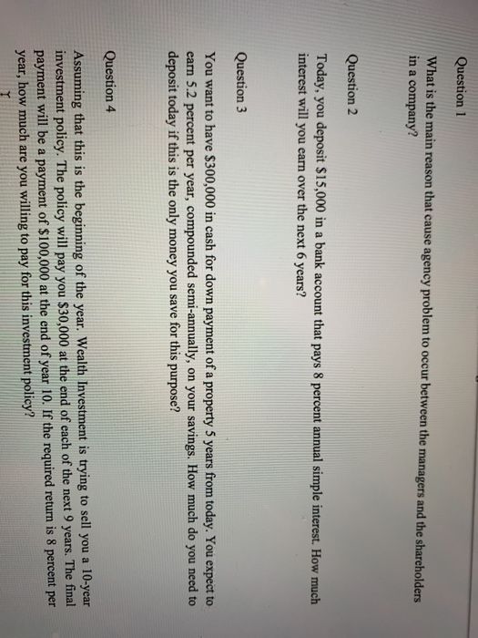 Question 1 What is the main reason that cause agency problem to occur between the managers and the shareholders in a company?