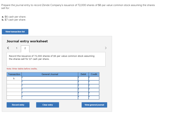 Prepare the journal entry to record Zende Companys issuance of 72,000 shares of $6 par value common stock assuming the share