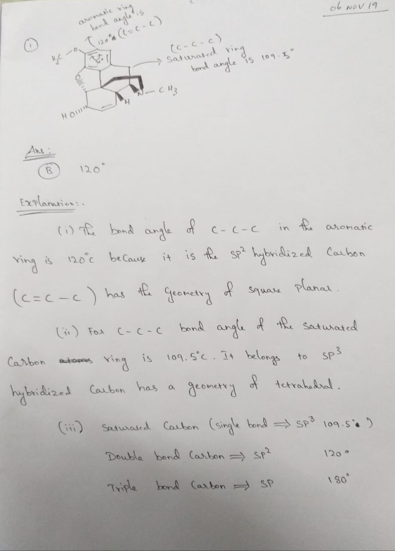 of Nov 19 aromatic ring bond angle is T 120% ((=c-c) o (c-c c ) Saturated ring bond angle is 109.5° b Нонік Explanation: (i)
