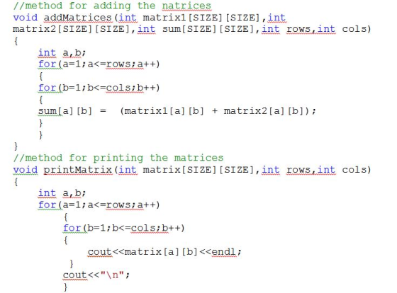 //method for adding the natrices void addMatrices (int, matrixl [SIZE] [SIZE],int matrix2[SIZE] [SIZE],int sum[SIZE] [SIZE],i