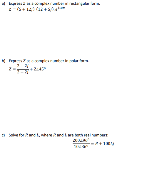 son a) Express Z as a complex number in rectangular form. Z = (5 + 12j).(12 + 5j). e 10 b) Express Z as a complex number in p