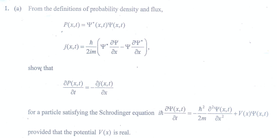 1. (a) From the definitions of probability density and flux, P(x,t) = 4*(x,t){(x,t) (:9 = 2 show that ƏP(x,t) at @j(x,t) Ox G
