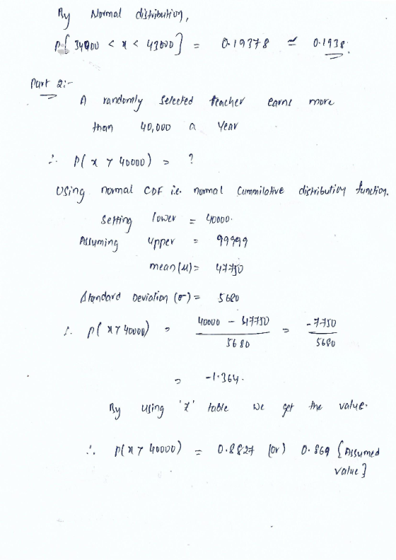 By Normal distribution, pf 14900 < x < 49000] - 019978 = 0.1938 - part . ? earns more A randomly selected than 40,000 a teach