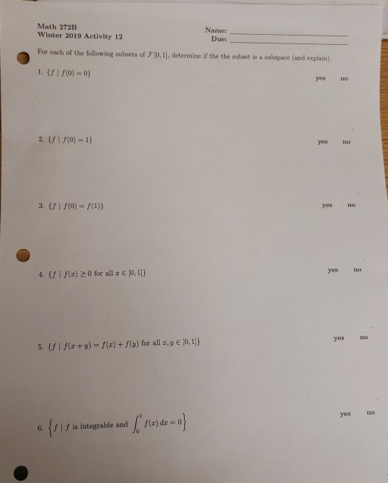 Math 272B Winter 2019 Activity 12 Name: For each of the following subsets of F (0, 1, determine if the the subet is a subspac