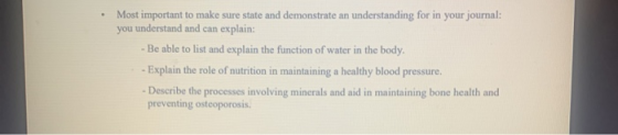 Most important to make sure state and demonstrate an understanding for in your journal: you understand and can explain: - Be