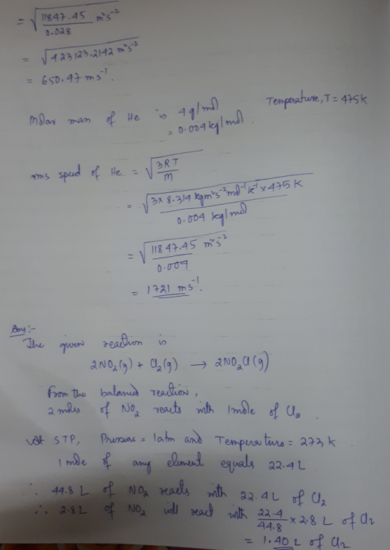 - / 11847.45 ms2 0.028 - 423123.3142 ms? = 650.47ms? salmo is 491mo. Temperature, T = 475k molar man of He = 0.004 leglmol a