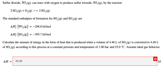 Sulfur dioxide, SO, (g), can react with oxygen to produce sulfur trioxide, SO,(g), by the reaction 2 502(g) + O2(g) — 2503(g)