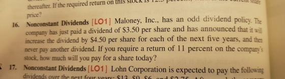 no vucnil Share thereafter. If the required return on this SIUCK IS T... price? 16. Nonconstant Dividends [LO1] Maloney, Inc.