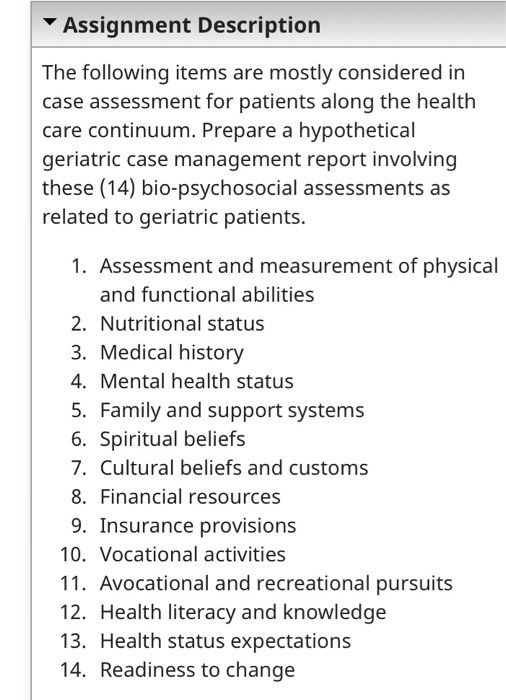 Assignment Description The following items are mostly considered in case assessment for patients along the health care contin