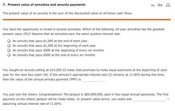 7. Present value of annuities and annuity payments Aa Aa The present value of an annuity is the sum of the discounted value o
