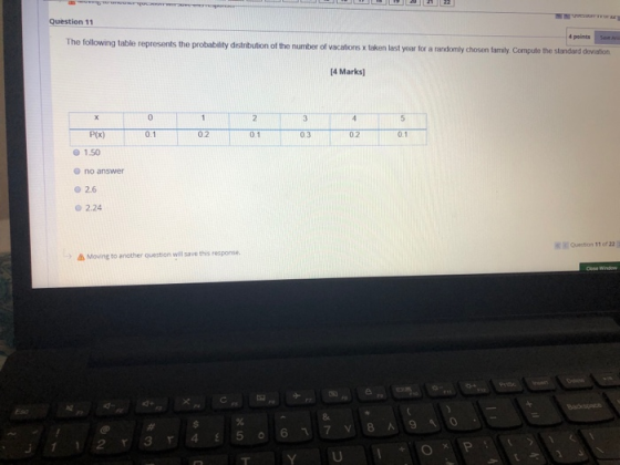 Question 11 4 points The following table represents the probability distribution of the number of vacations x taken last year