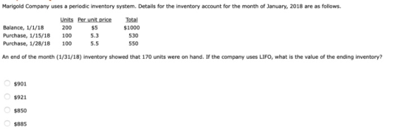 Marigold Company uses a periodic inventory system. Details for the inventory account for the month of January, 2018 are as fo