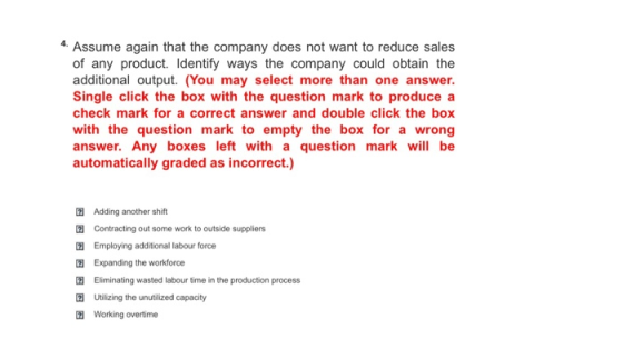 4. Assume again that the company does not want to reduce sales of any product. Identify ways the company could obtain the add