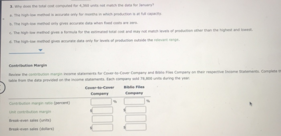 3. Why does the total cost computed for 4,360 units not match the data for January? a. The high-low method is accurate only f