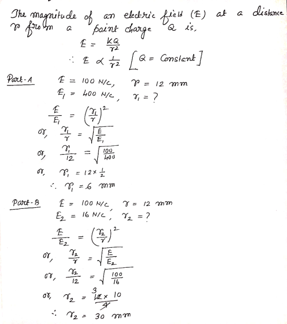 at a distance The magnitude of an electric field (E) so frohm a point charge a E = Kemente E a Z2 / Q = Constant] E = 100 NIC