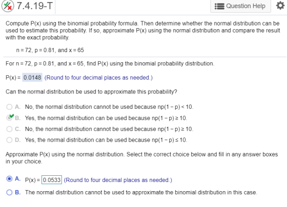 7.4.19-T Question Help Compute P(x) using the binomial probability formula. Then determine whether the normal distribution ca