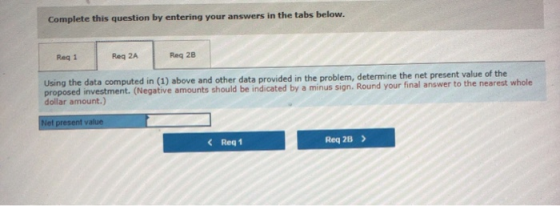 Complete this question by entering your answers in the tabs below. Reg 1 Reg 2A Reg 28 Using the data computed in (1) above a