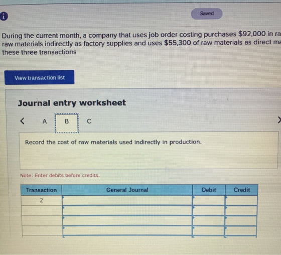 Saved During the current month, a company that uses job order costing purchases $92,000 in ra raw materials indirectly as fac
