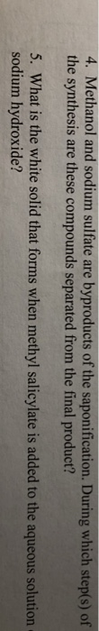 4. Methanol and sodium sulfate are byproducts of the saponification. During which step(s) of the synthesis are these compound