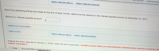 VIDEO: APPLIED SKILLS VIDEO SIMILAR EXERCISE Assuming adjusting entries are made at the end of each month, determine the bala